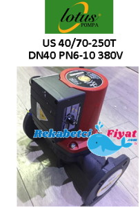 LOTUS US 40/70-250T DN40 PN6-10 380V Flanşlı Sirkülasyon Pompası YERLİ ÜRETİM