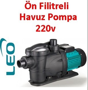 LEO XKP804E   220v Ön Filitreli Havuz Pompası
